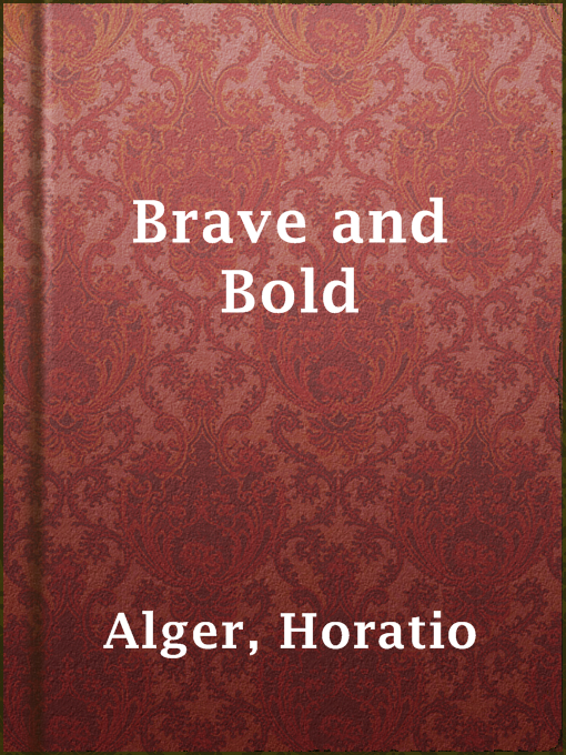Horatio Alger作のBrave and Boldの作品詳細 - 貸出可能
